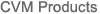 CVM Product